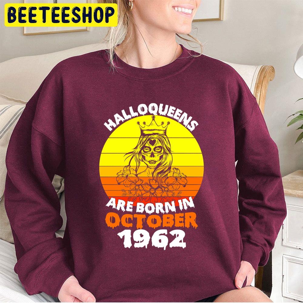 Halloqueens Are Born In October 1962, Funny Halloween Birthday Copy Trending Unisex Sweatshirt