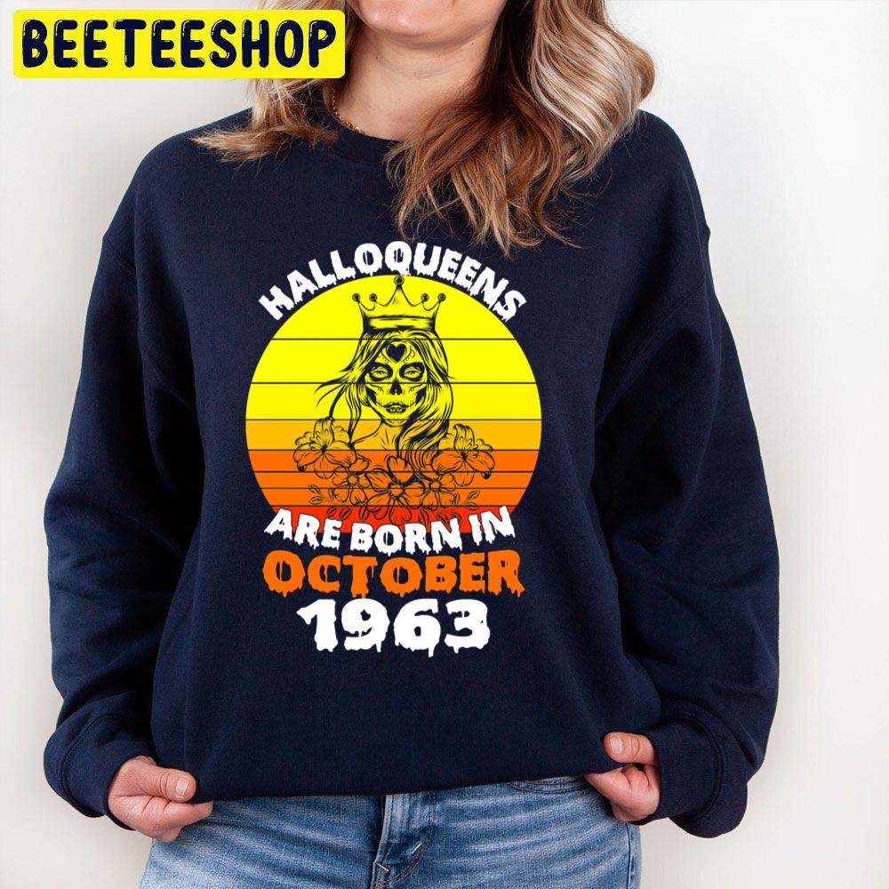 Halloqueens Are Born In October 1963 Trending Unisex Sweatshirt