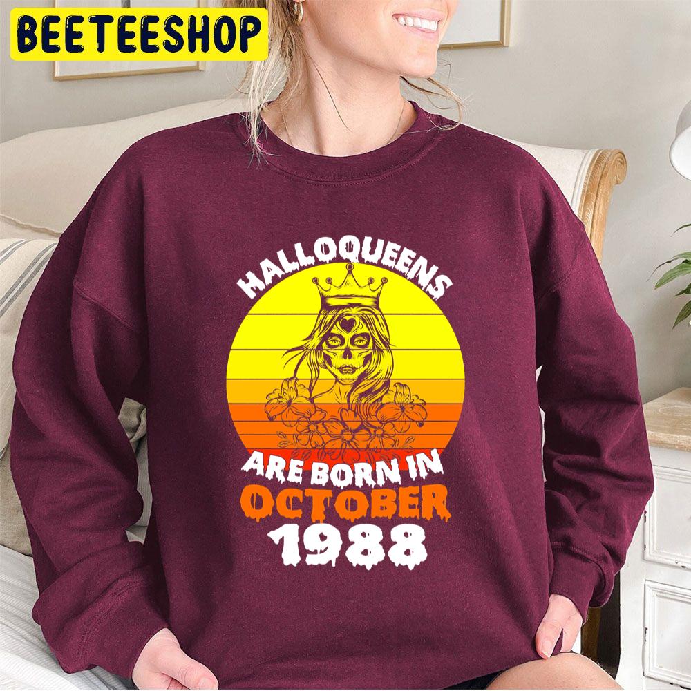 Halloqueens Are Born In October 1988 Trending Unisex Sweatshirt