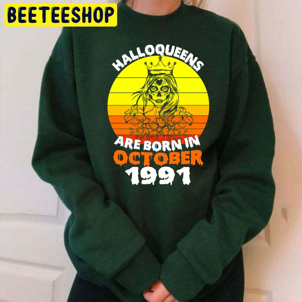 Halloqueens Are Born In October 1991 Trending Unisex Sweatshirt