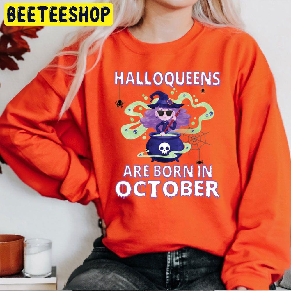 Halloqueens Are Born In October Birthday Halloween Trending Unisex Sweatshirt