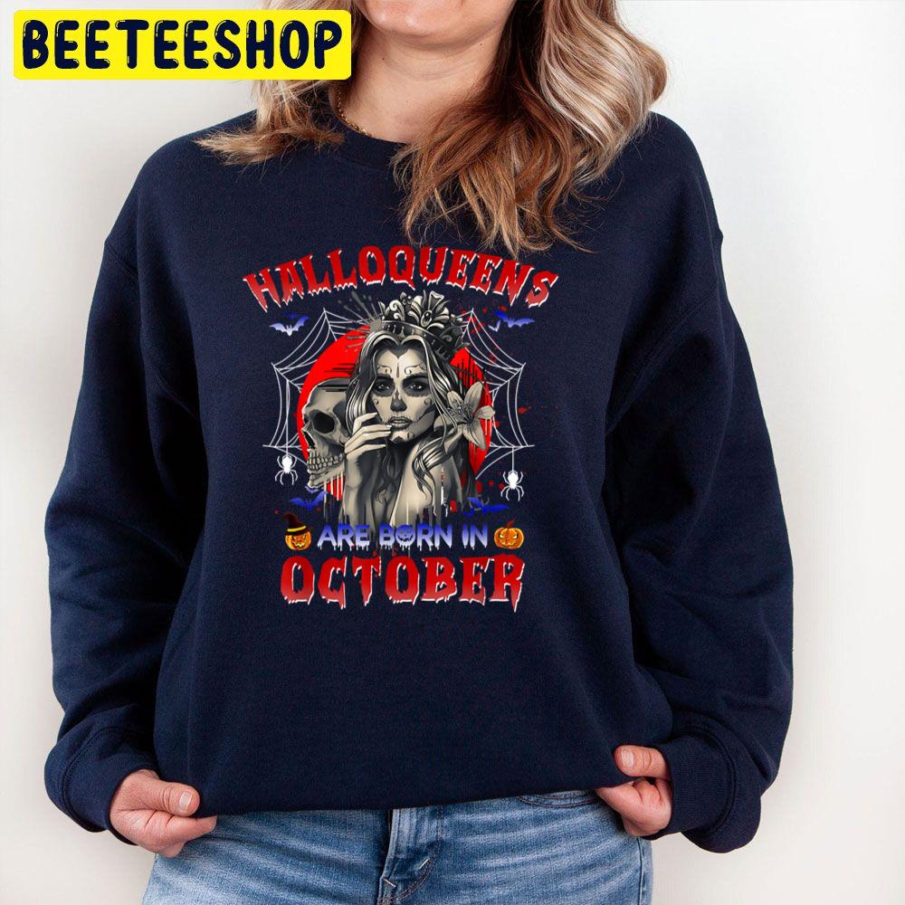 Halloqueens Are Born In October Girl Art Trending Unisex Sweatshirt