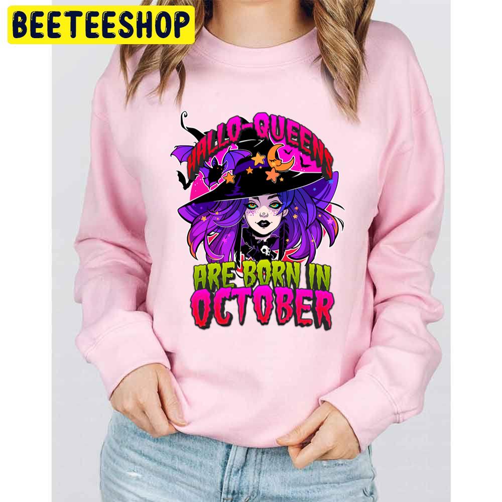 Halloqueens Are Born In October Queens Of Halloween Trending Unisex Sweatshirt