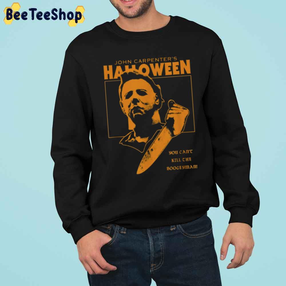 Halloween You Can’t Kill The Boogeyman Unisex Sweatshirt