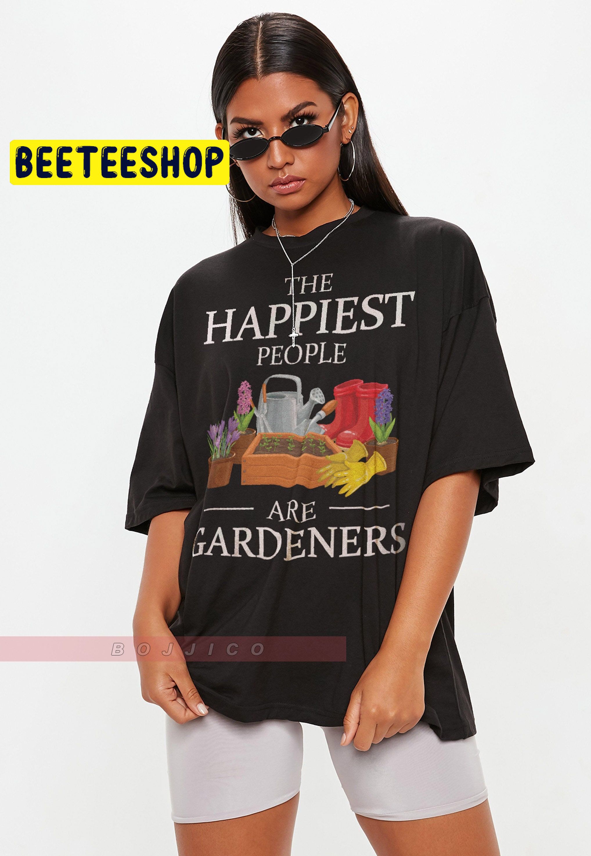 Happiest People Gardener Trending Unisex T-Shirt