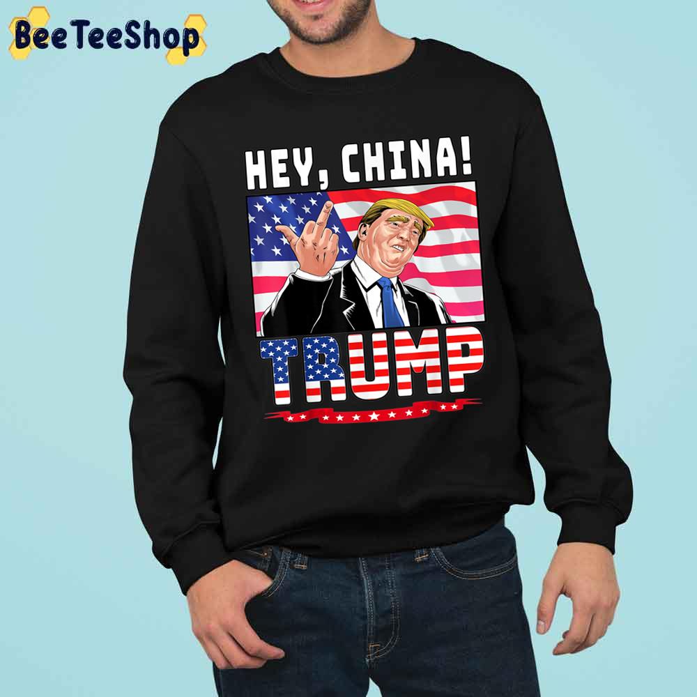 Hey China Trump Trending Unisex Sweatshirt