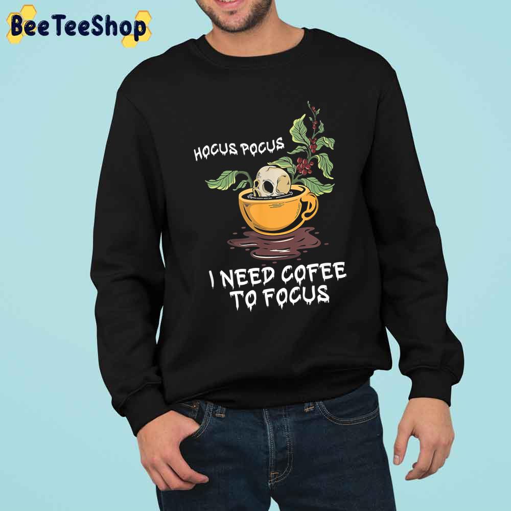 Hocus Pocus I Need Coffee To Focus Funny Skull Cup Halloween Trending Unisex Sweatshirt