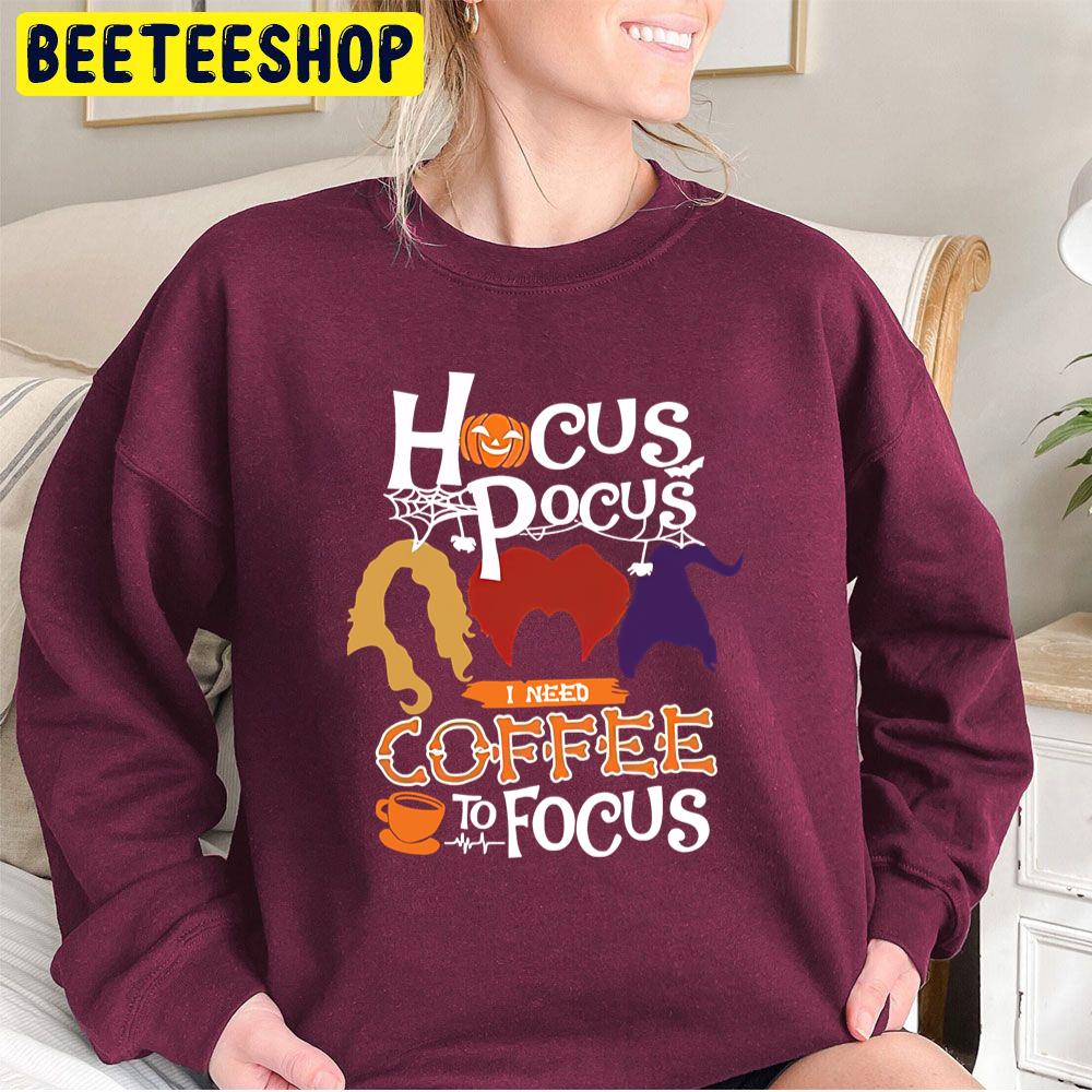 Hocus Pocus I Need Coffee To Focus Halloween Party Trending Unisex Sweatshirt