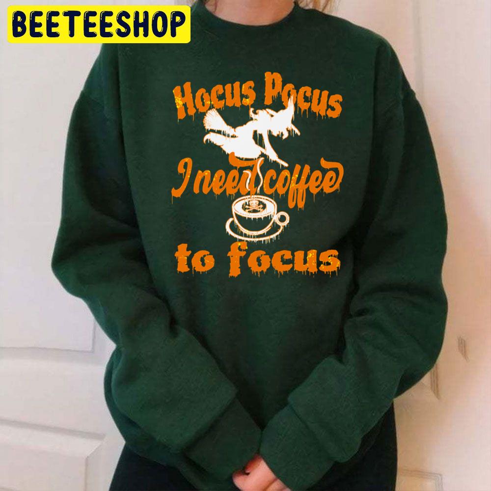 Hocus Pocus I Need Coffee To Focus Trending Unisex Sweatshirt