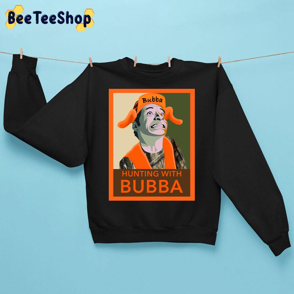 Hunting With Bubba Unisex Sweatshirt