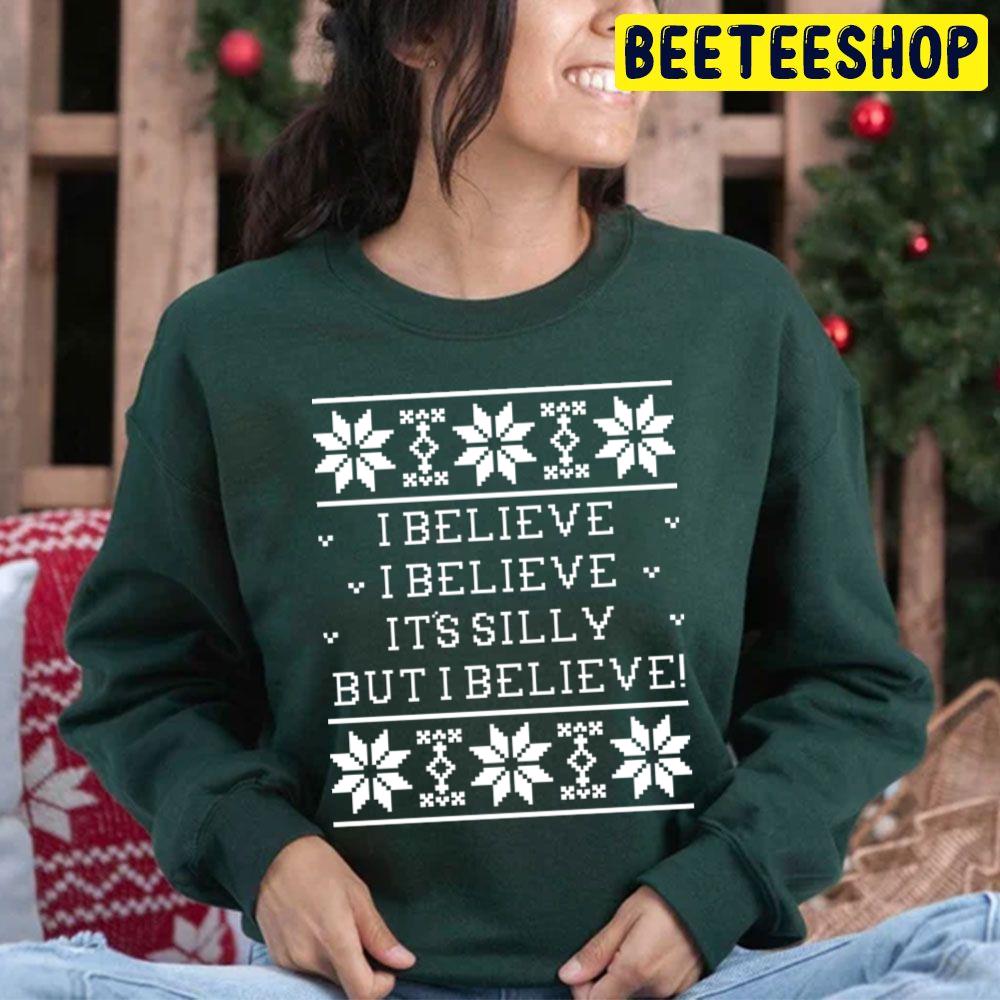 I Believe I Believe It’s Silly But I Believe Ugly Pattern Christmas Trending Unisex Hoodie