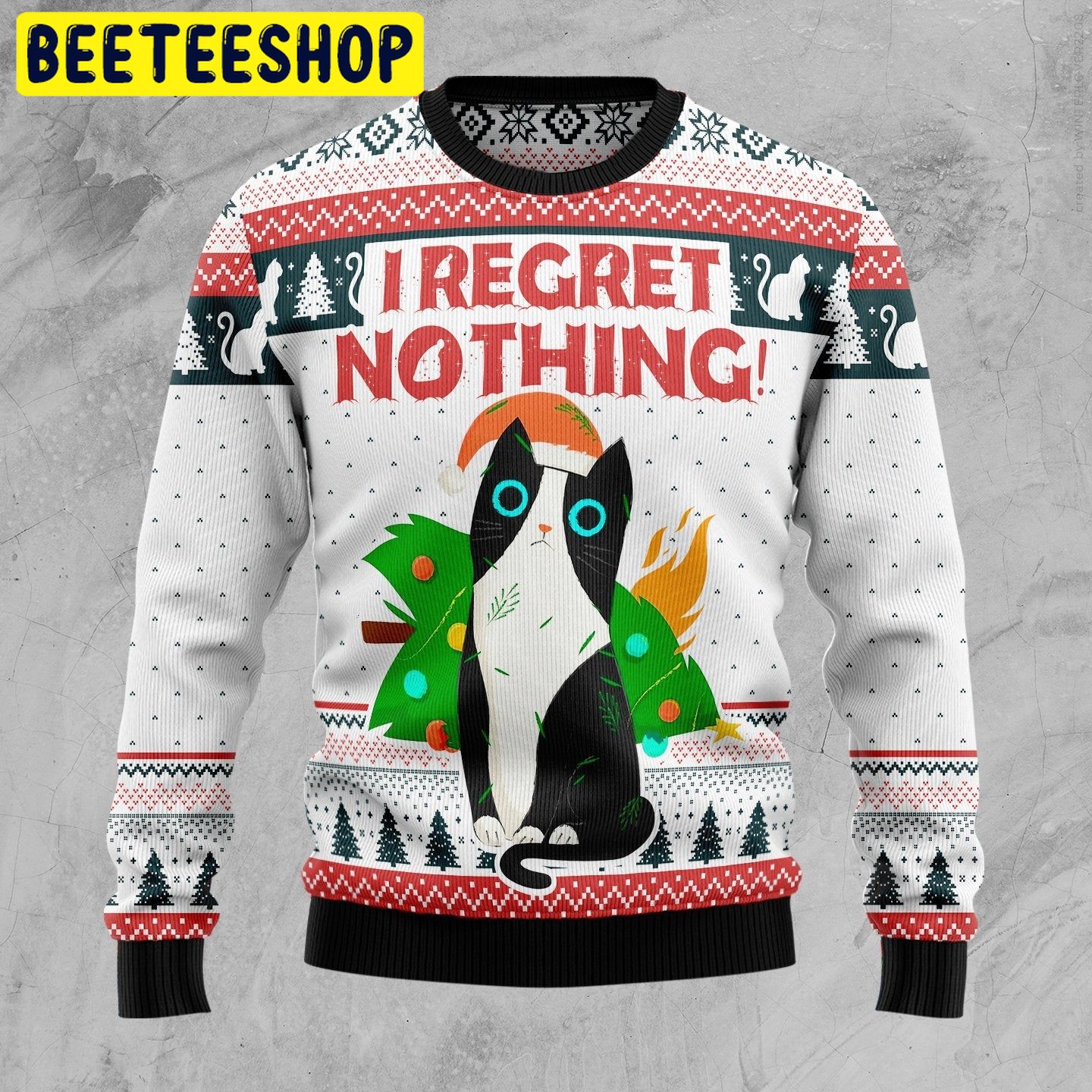 I Regret Nothing Cat Trending Ugly Christmas Sweatshirt