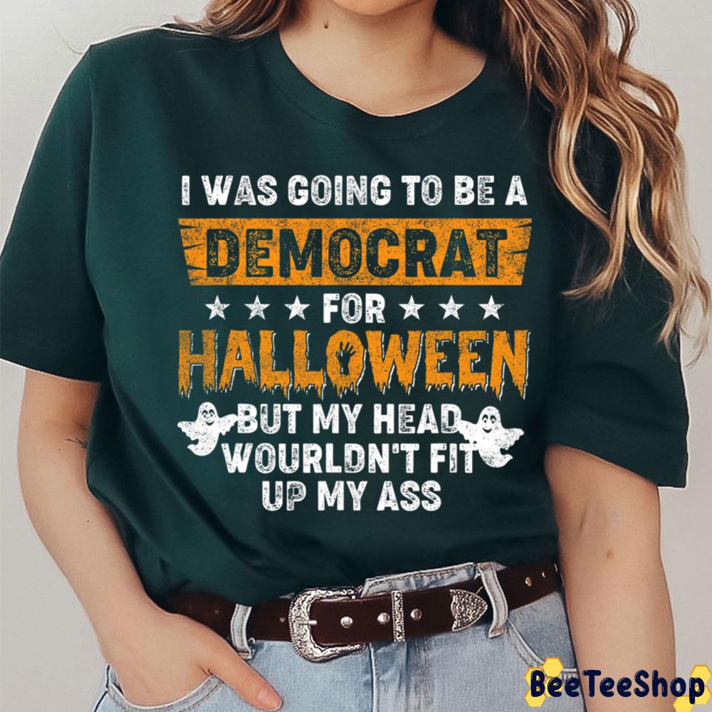 I Was Going To Be A Democrat For Halloween Trending Unisex T-Shirt