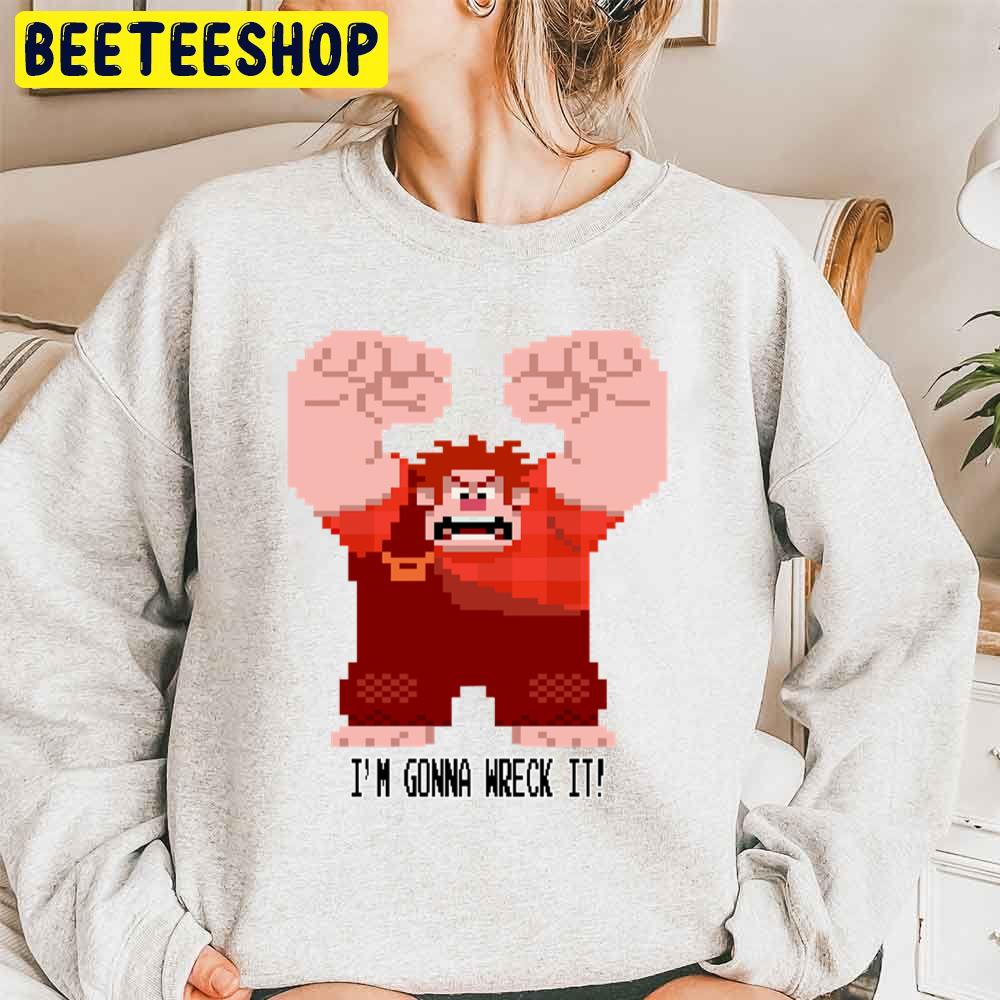 I’m Gonna Wreck It Ralph Gonna Wreck It Ralph Breaks The Internet Trending Unisex Sweatshirt