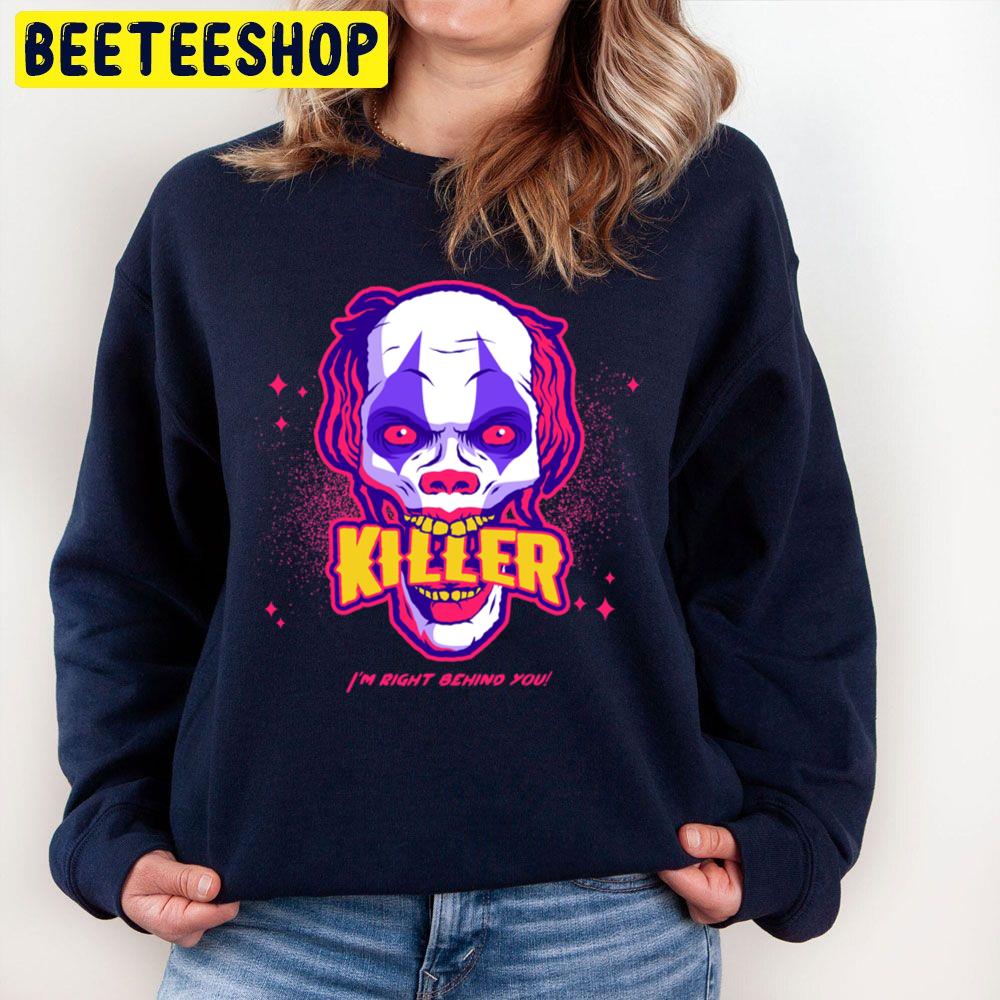 I’m Right Behind You Killer Joker Halloween Trending Unisex Sweatshirt