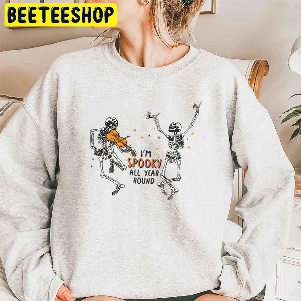 I’m Spooky All Year Long Dancing Skeleton Halloween Trending Unisex Sweatshirt