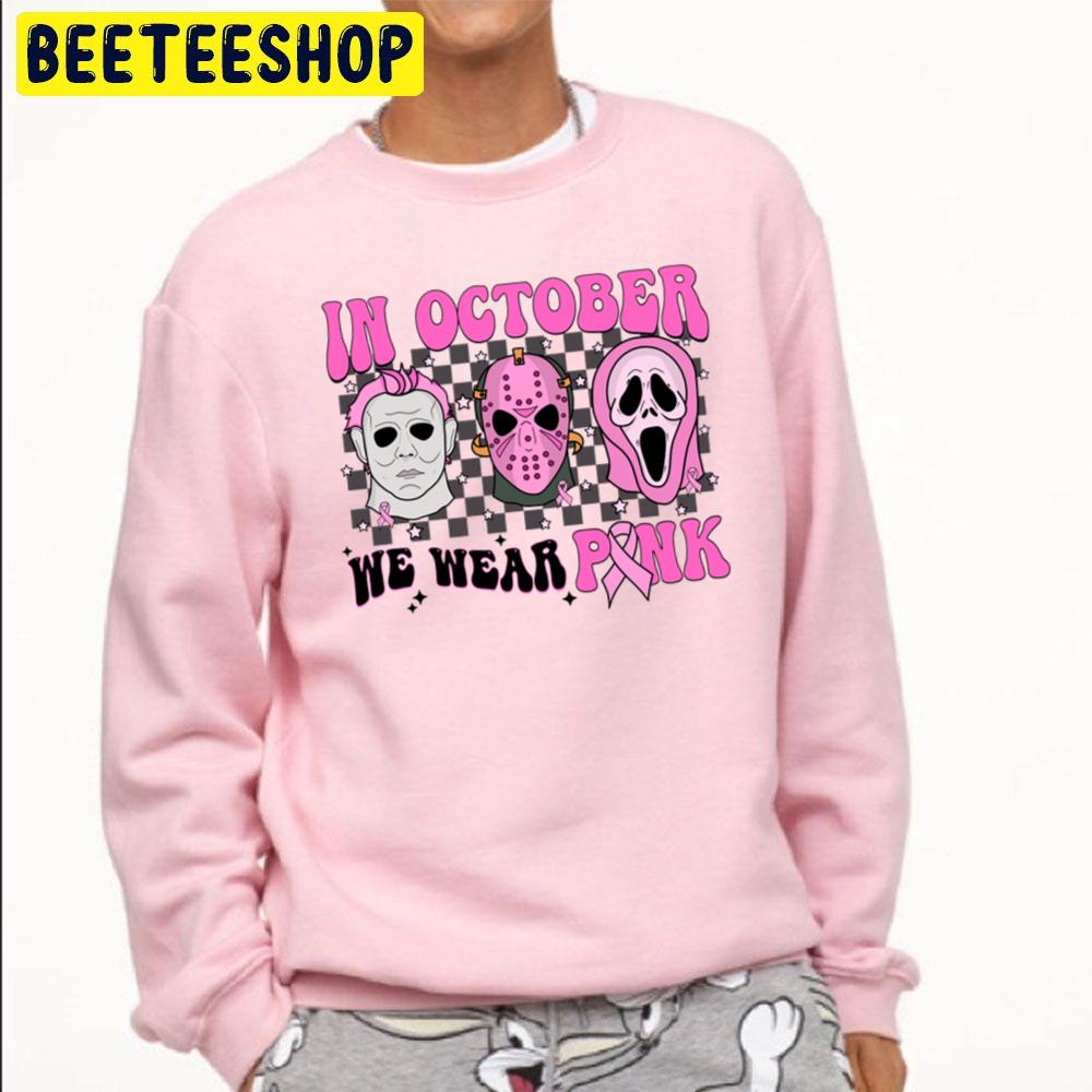 In Ocotber We Wear Pink Horror Killer Micheal Jason Ghostface Trending Unisex Sweatshirt