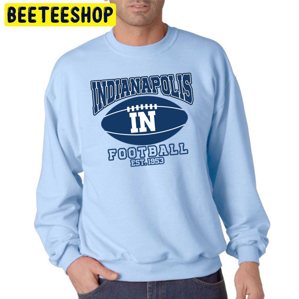 Indianapolis Colts Football Shirt Est 1953 Sweatshirt Hoodie Colts