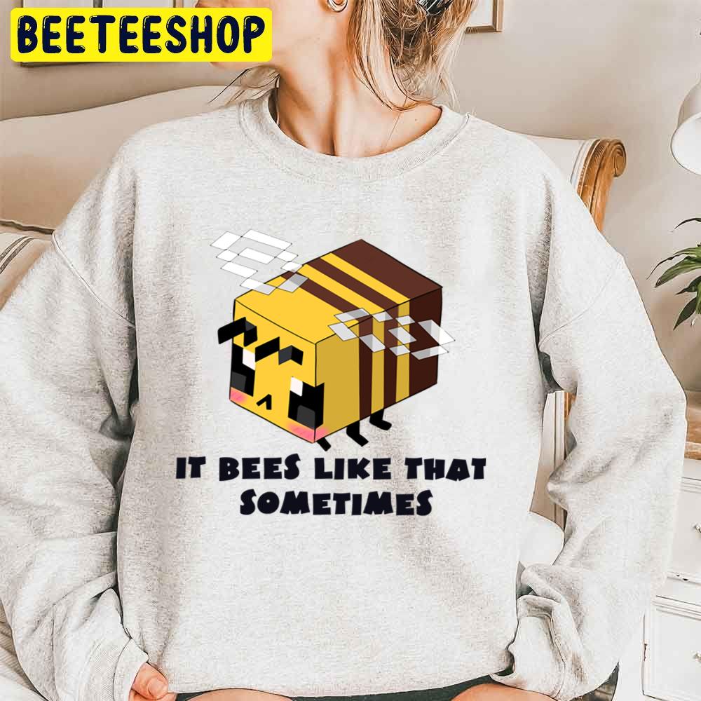 It Bees Like That Sometimes Minecraft Retro Vintage Trending Unisex Sweatshirt