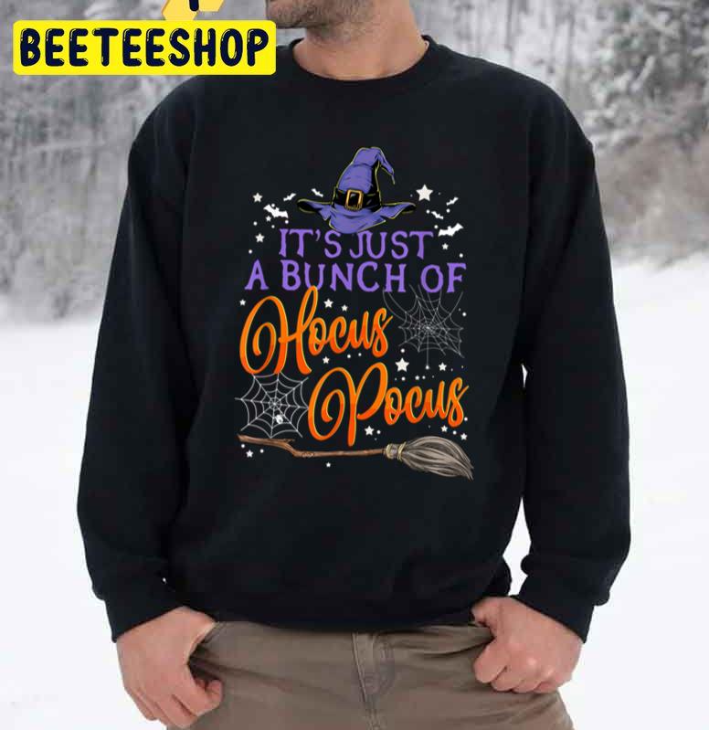 It’s Just A Bunch Of Hocus Pocus For Halloween Unisex Sweatshirt