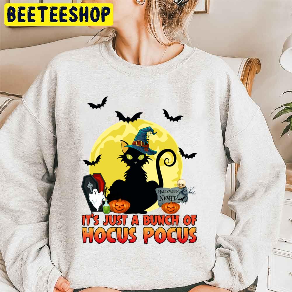 It’s Just A Bunch Of Hocus Pocus Funny Halloween Witch Black Cat Unisex Sweatshirt