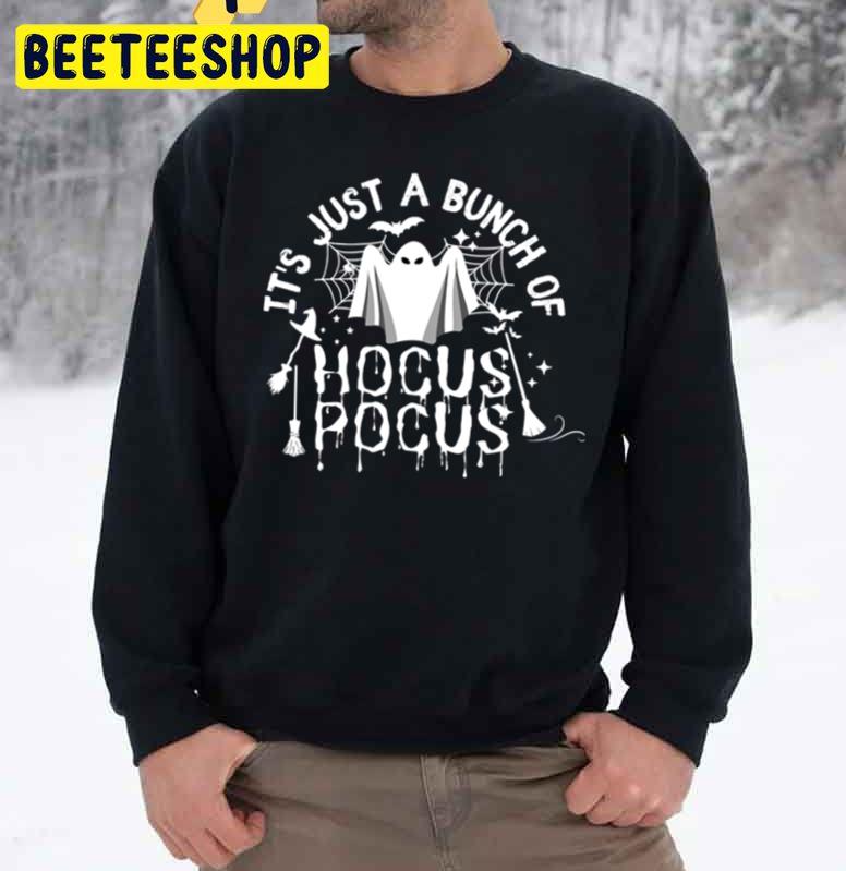 It’s Just A Bunch Of Hocus Pocus Halloween Partty Unisex Sweatshirt