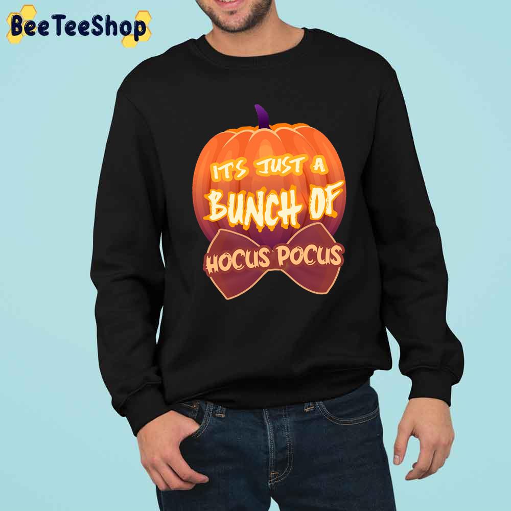 It’s Just A Bunch Of Hocus Pocus Trending Unisex Sweatshirt