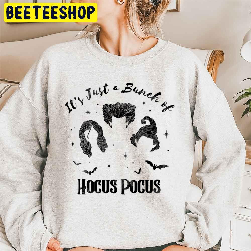 It’s Just A Bunch Of Hocus Unisex Sweatshirt