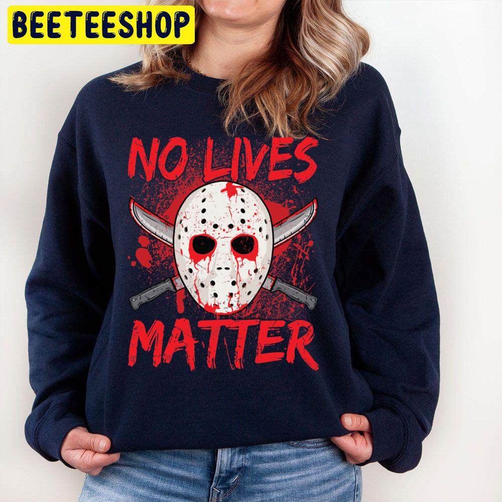 Jason And Blood No Lives Matter Halloween Trending Unisex Sweatshirt