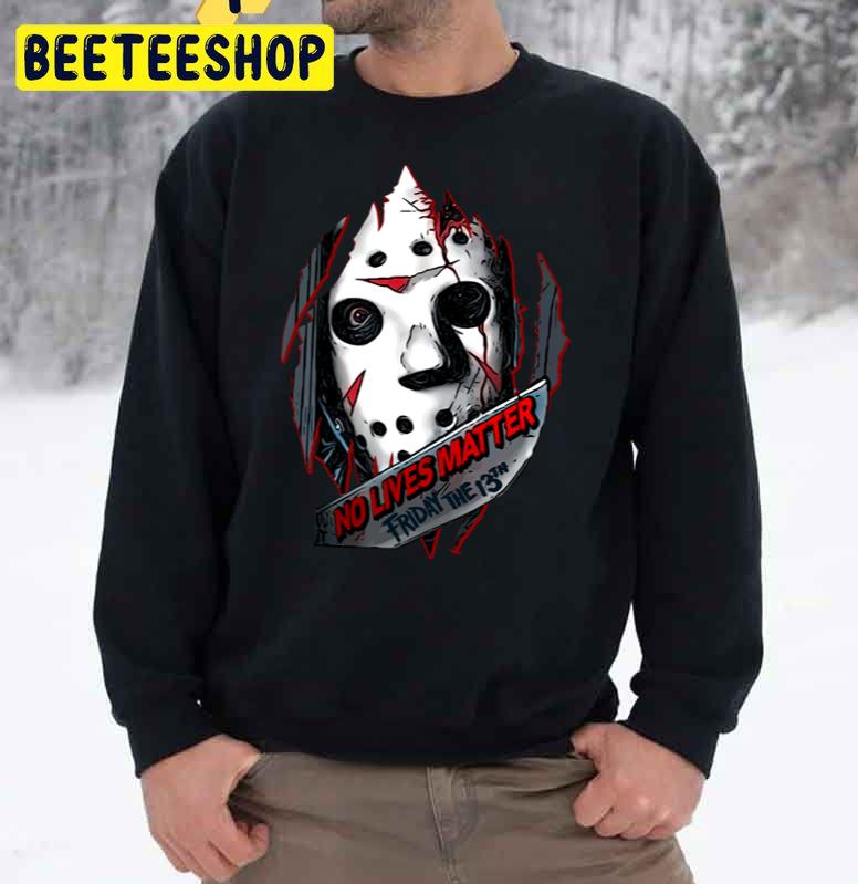 Jason Friday The 13th No Lives Matter Halloween Trending Unisex Sweatshirt