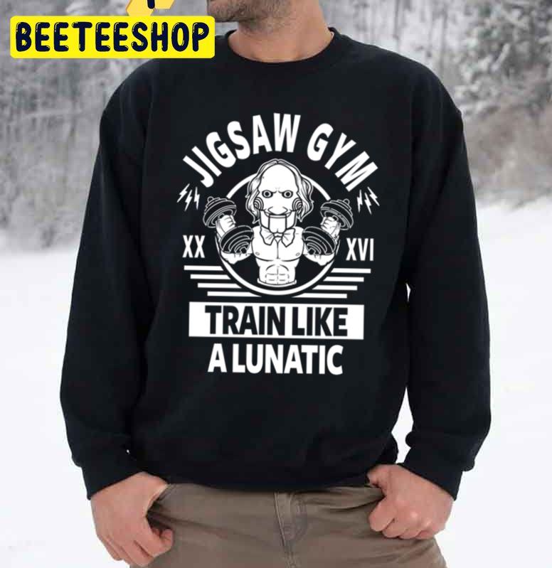 Jigsaw Gym Train Like A Lunatic Halloween Trending Unisex Sweatshirt