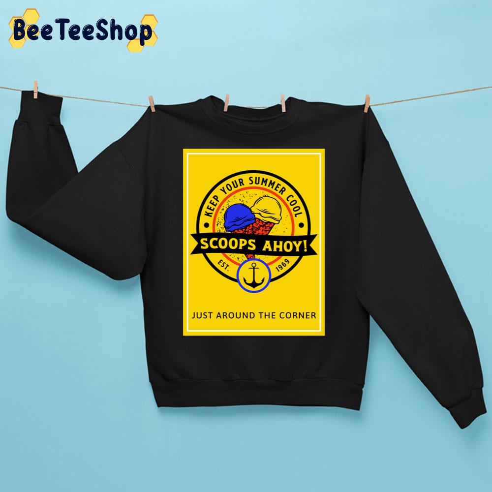 Keep Your Summer Cool Scoops Ahoy Est 1969 Just Around The Corner Trending Unisex Sweatshirt