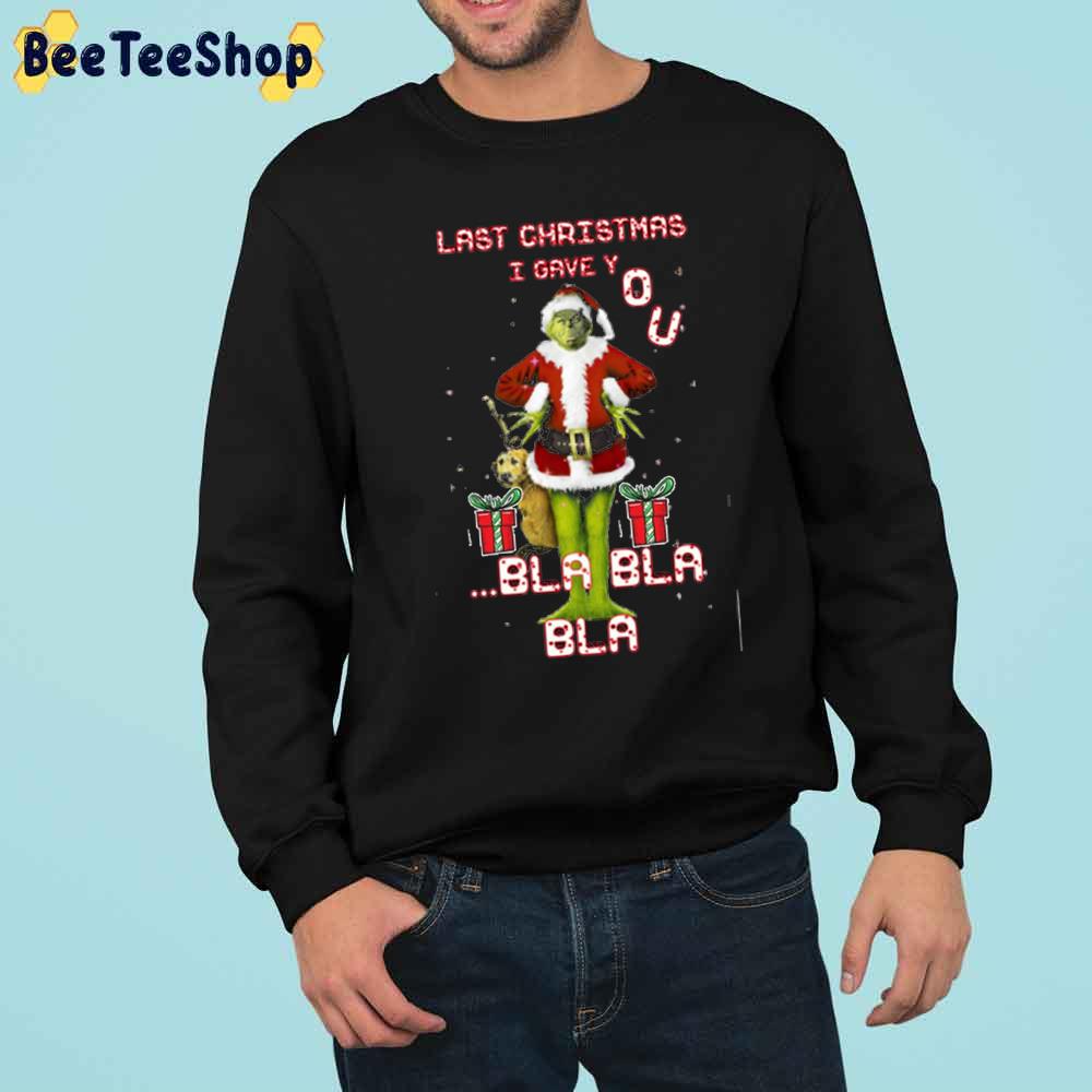 Last Christmass I Gave You Bla Bla Bla Grinch Trending Unisex Sweatshirt