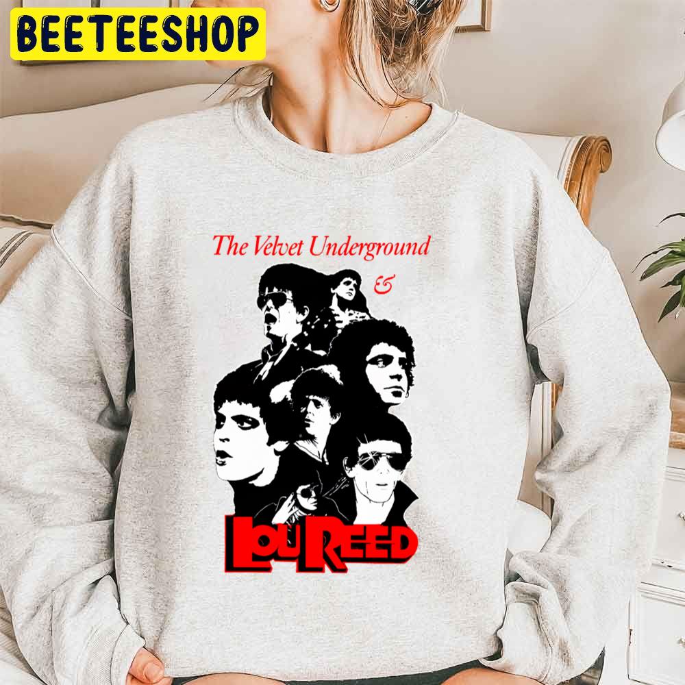 Loureed The Velvet Underground Band Trending Unisex Sweatshirt