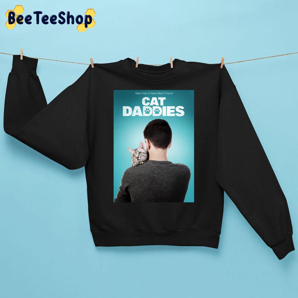 Man Has A New Best Friend Cat Daddies Movie 2022 Trending Unisex Sweatshirt