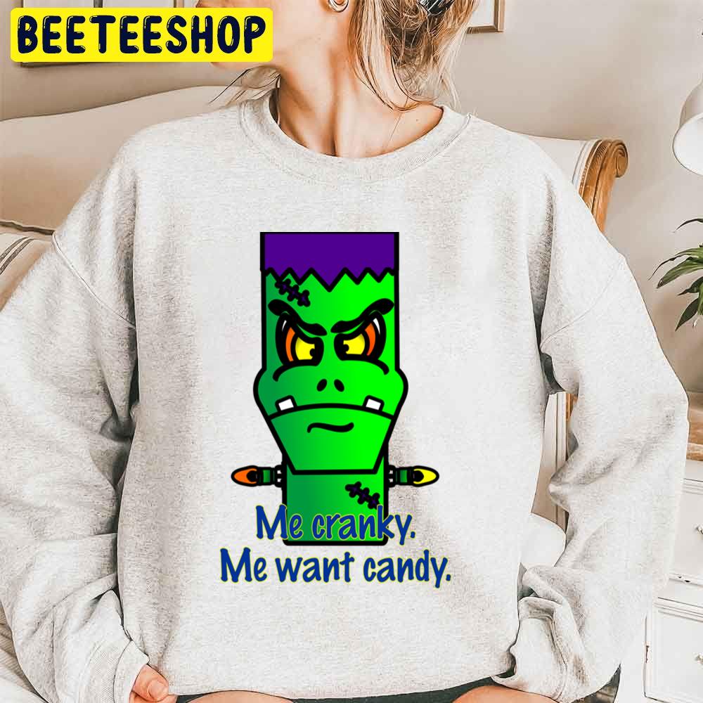 Me Cranky Me Want Candy Halloween Unisex Sweatshirt