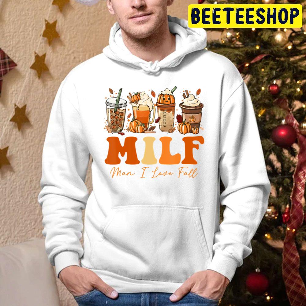 Milf Man I Love Fall Coffee Latte Pumpkin Spice Trending Unisex Hoodie