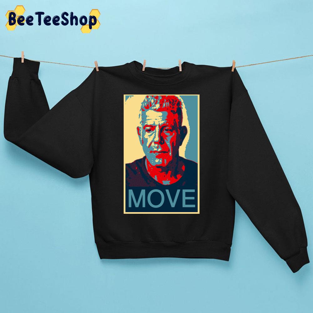 Move Anthony Bourdain Trending Unisex Sweatshirt