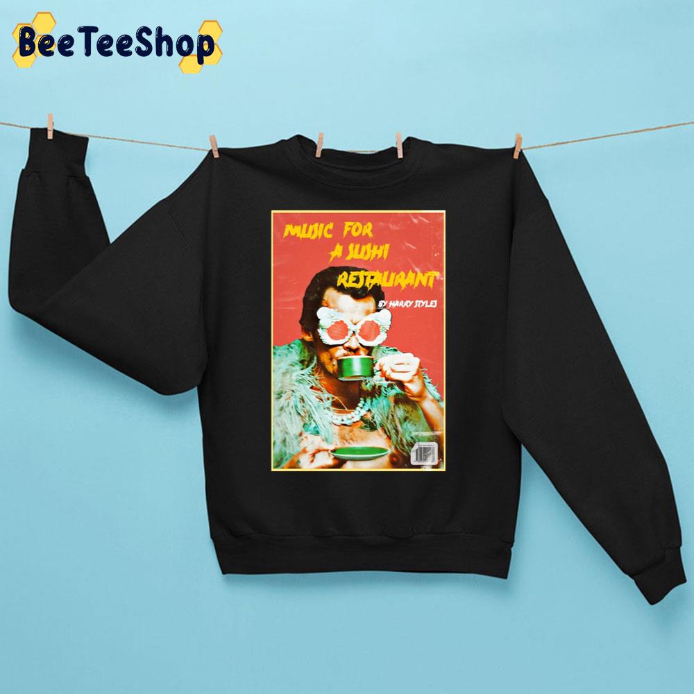 Music For A Sushi Restaurant Mv By Harry Styles Trending Unisex Sweatshirt