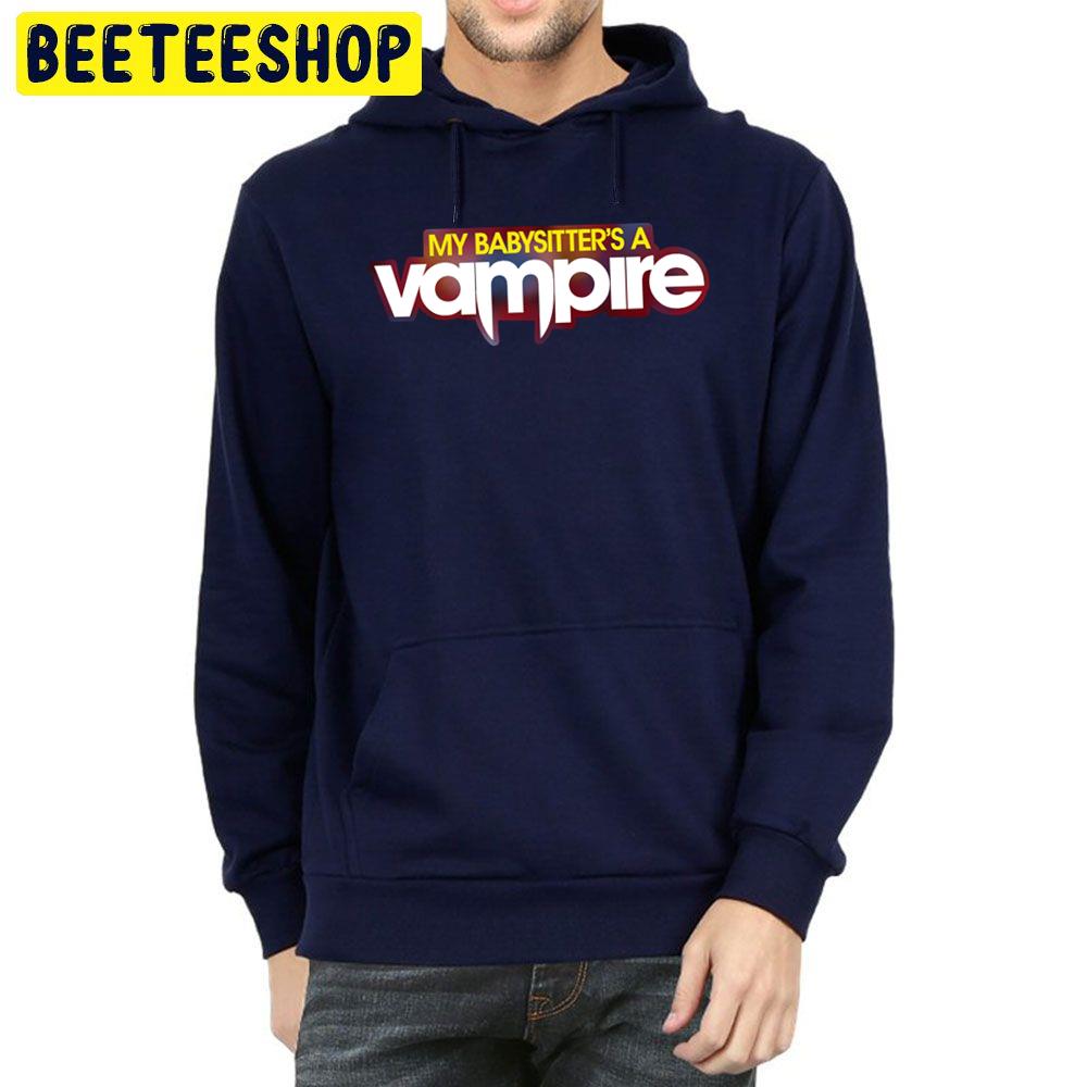 My Babysitter’s A Vampire Unisex Hoodie