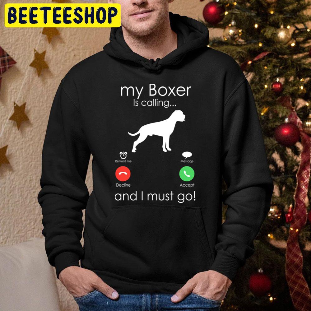 My Boxer Is Calling And I Must Go Trending Unisex Hoodie