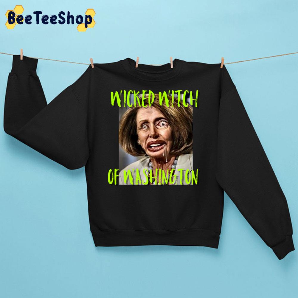 Nancy Pelosi Wicked Witch Of Washington Halloween Trending Unisex Sweatshirt