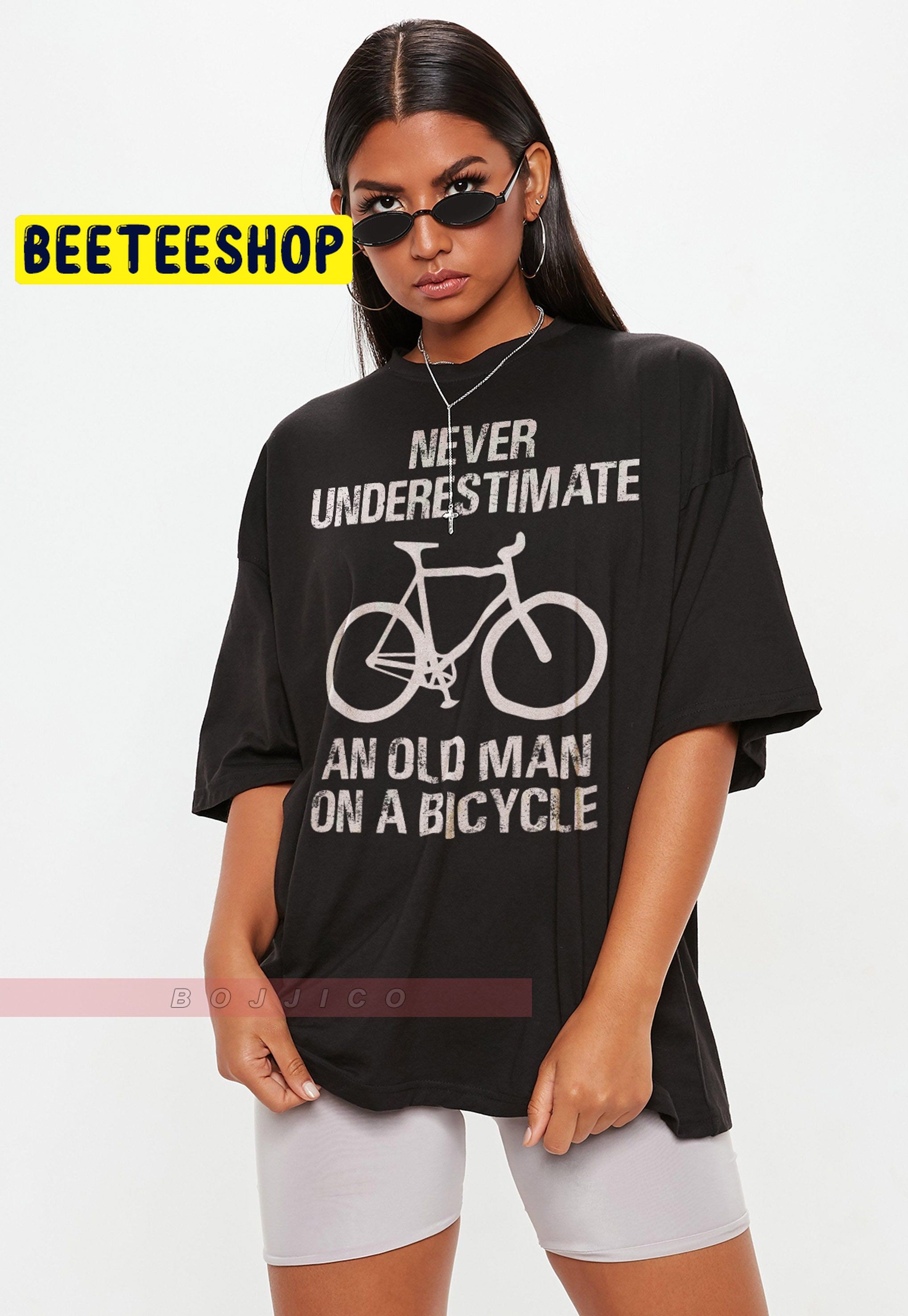 Never Underestimate An Old Guy On A Bicycle Trending Unisex T-Shirt