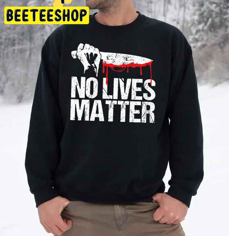 No Lives Matter For Halloween Party Trending Unisex Sweatshirt