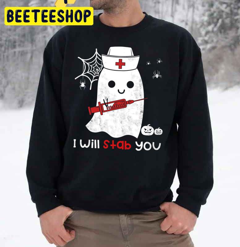 Nurse Ghost I Will Stab You Funny Halloween Trending Unisex Sweatshirt