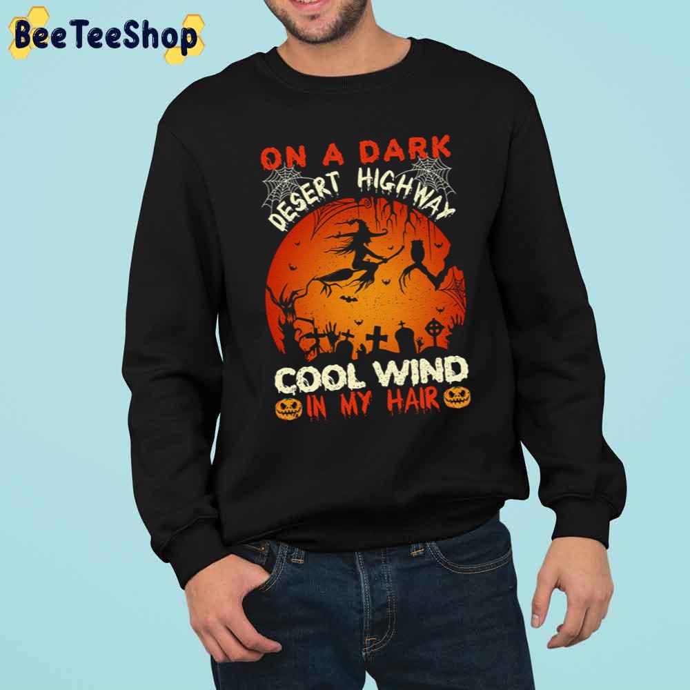 On A Dark Desert Highway Cool Wind In My Hair Web Trending Unisex Sweatshirt