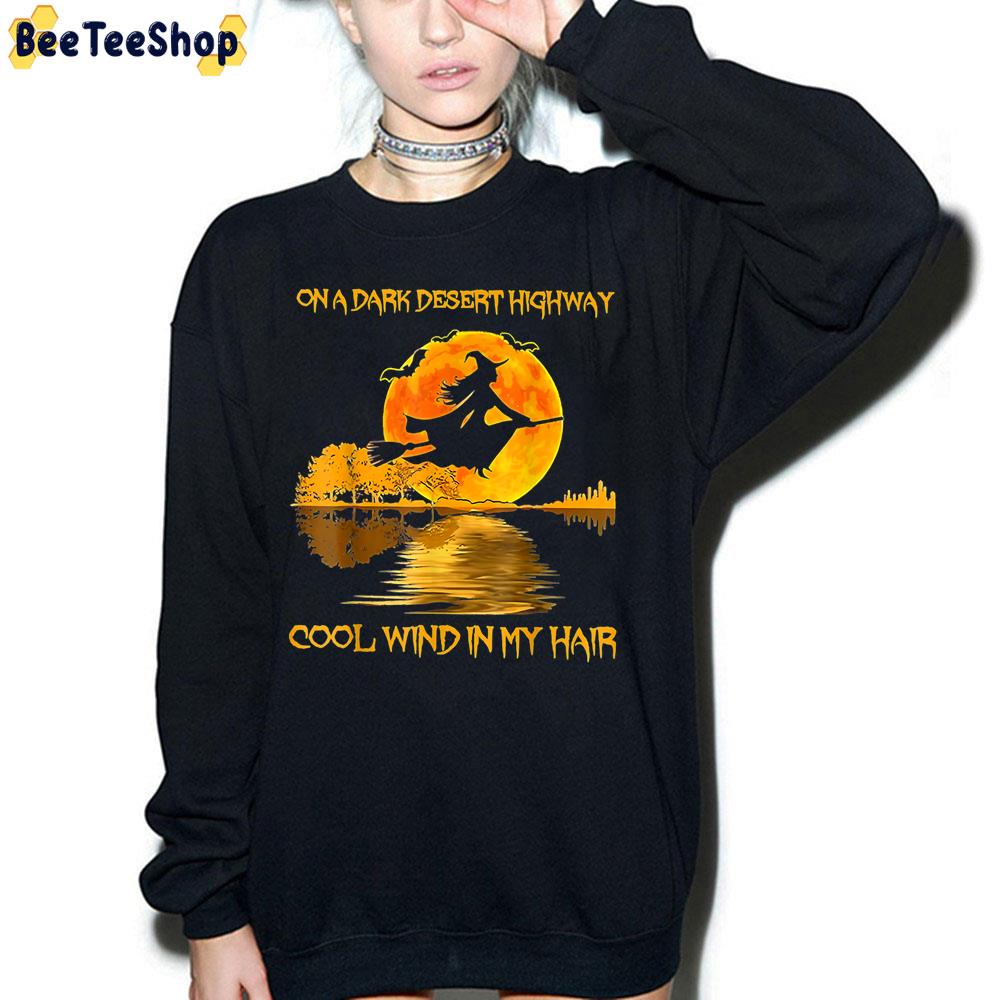 On A Dark Desert Highway Cool Wind In My Hair Witch Trending Unisex Sweatshirt