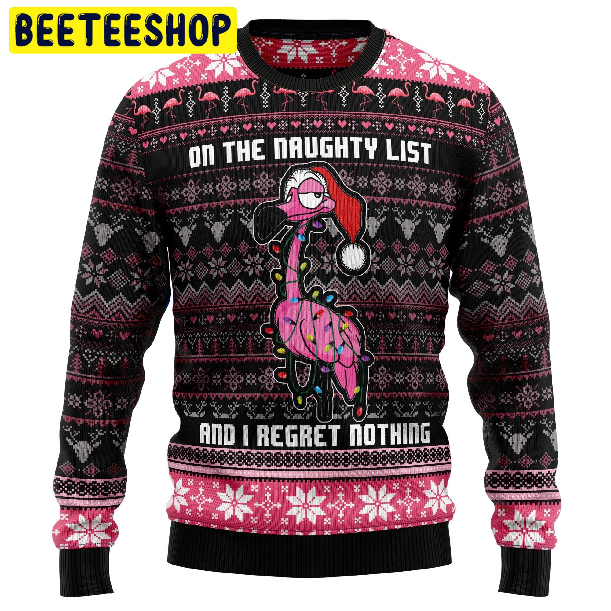 On The Naughty List And I Regret Nothing Flamingo Trending Ugly Christmas Sweatshirt