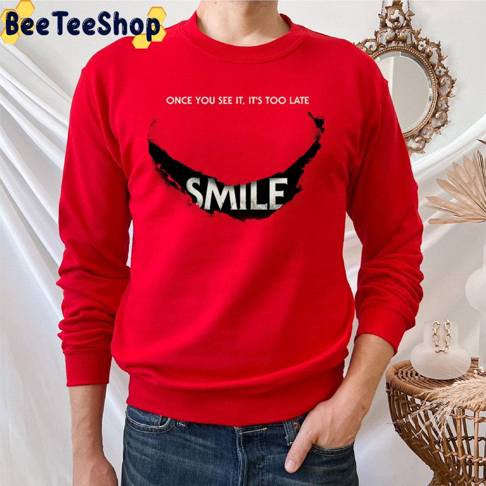 Once You See It, It’s Too Late Smile Horror Movie 2022 Trending Unisex Sweatshirt