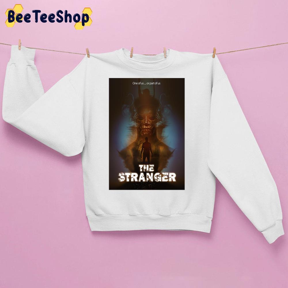 One Of Us Or Part Of Us The Stranger Movie Trending Unisex Sweatshirt